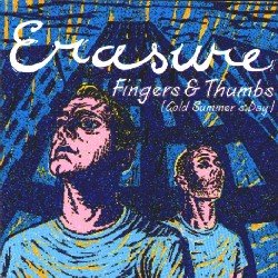 Erasure/Fingers & Thumbs (Cold Summer'